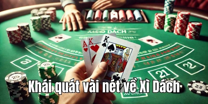 Khái quát vài nét về game bài Xì Dách 