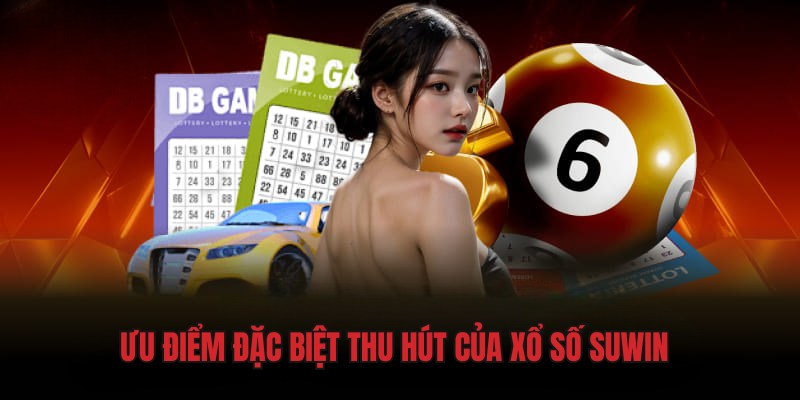 Chuyên mục xổ số nổi tiếng tại Sunwin với ưu điểm nổi trội